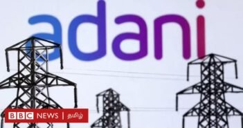 அதானி குழுமத்திற்கு ஏற்பட்ட சிக்கல் – இந்தியாவின் பசுமை ஆற்றல் திட்டத்தில் என்ன தாக்கத்தை ஏற்படுத்தும்?